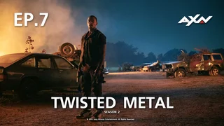 EP.07 | Twisted Metal Season 2