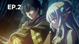 EP.02 | ถึงเป็นแค่นักฆ่า แต่ดูยังไงข้าก็เทพกว่าผู้กล้าซะอีก