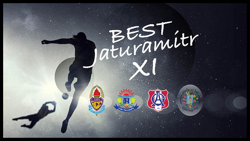 Jaturamitr XI : 11 นักเตะยอดแข้งทีมชาติไทย จากสี่โรงเรียนเครือจตุรมิตร ... by "จอน"