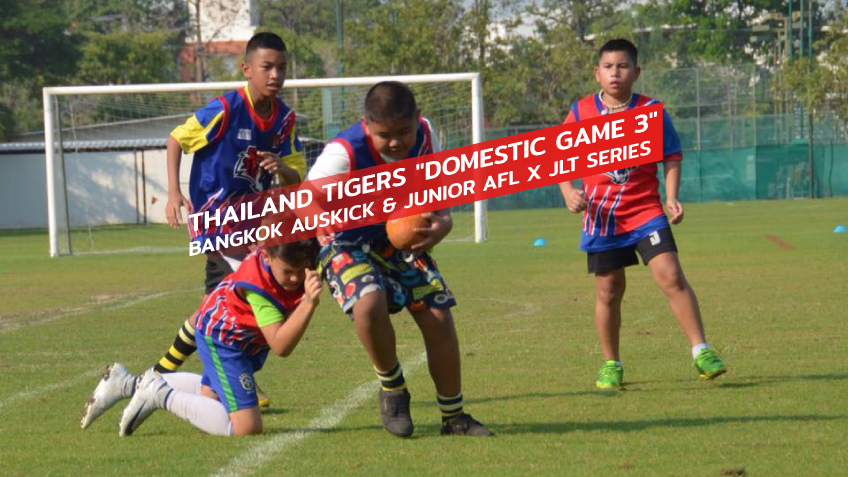 Thailand Tigers "นัดที่สาม" : Bangkok Auskick & Junior AFL X JLT Series ... by RUT