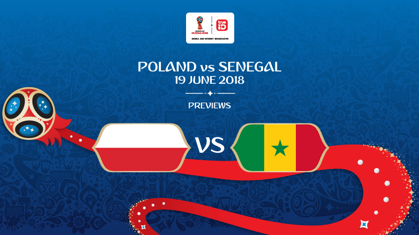 พรีวิว ฟุตบอลโลก 2018 : "กลุ่ม H" โปแลนด์ vs เซเนกัล ... by "บก.เก้น"