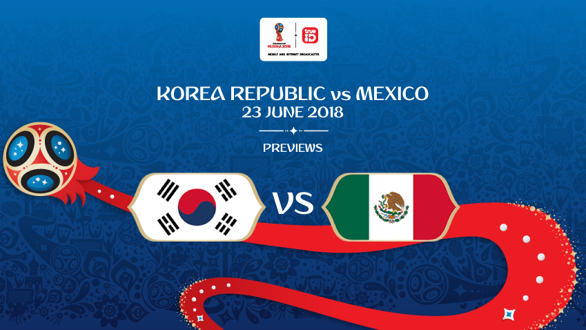 พรีวิว ฟุตบอลโลก 2018 : "กลุ่ม F" เกาหลีใต้ vs เม็กซิโก ... by "บก.เก้น"