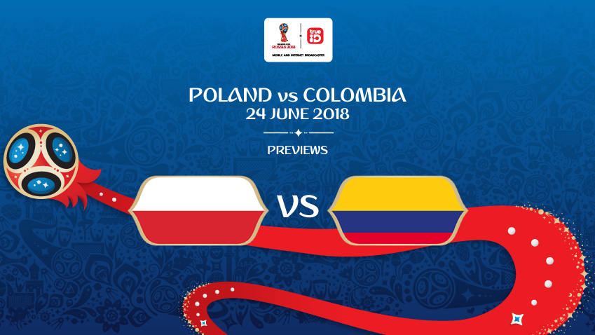 พรีวิว ฟุตบอลโลก 2018 : "กลุ่ม H" โปแลนด์ vs โคลอมเบีย ... by "บก.เก้น"