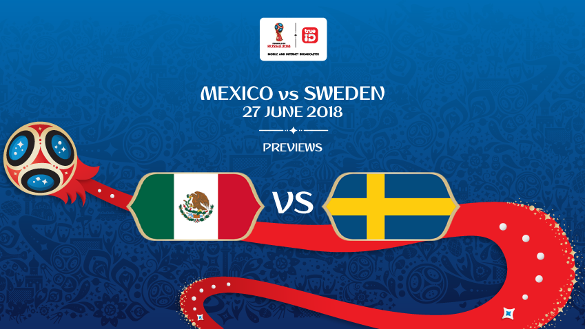พรีวิว ฟุตบอลโลก 2018 : "กลุ่ม F" เม็กซิโก vs สวีเดน ... by "บก.เก้น"