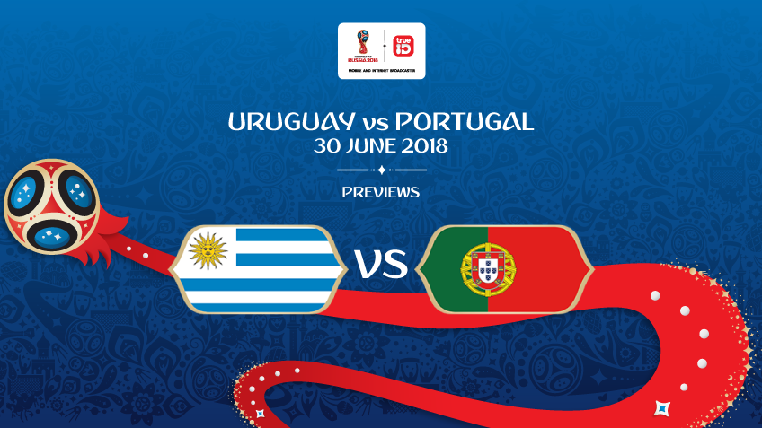 พรีวิว ฟุตบอลโลก 2018 : "รอบ 16 ทีมสุดท้าย" อุรุกวัย vs โปรตุเกส ... by "บก.เก้น"
