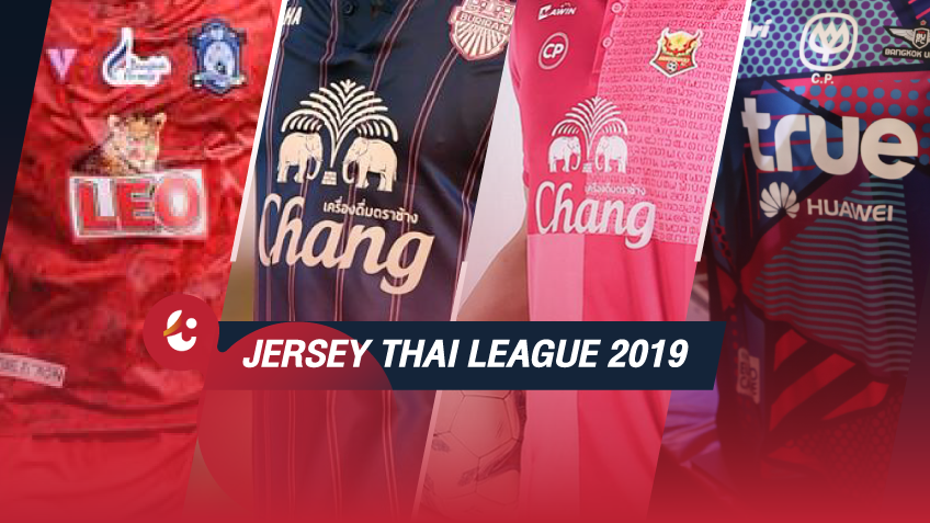 เสื้อแข่ง ชุดแข่งใหม่ สโมสรในไทยลีก 2019