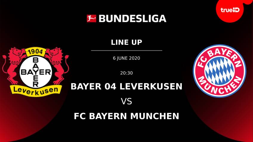 BREAKING : รายชื่อ 11 นักเตะ "เลเวอร์คูเซ่น VS บาเยิร์น มิวนิค" พร้อมลิ้งก์ดูบอลสด