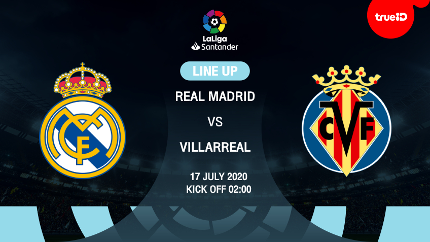 BREAKING : รายชื่อ 11 นักเตะ เรอัล มาดริด VS บียาร์เรอัล พร้อมลิ้งก์ดูบอลสด