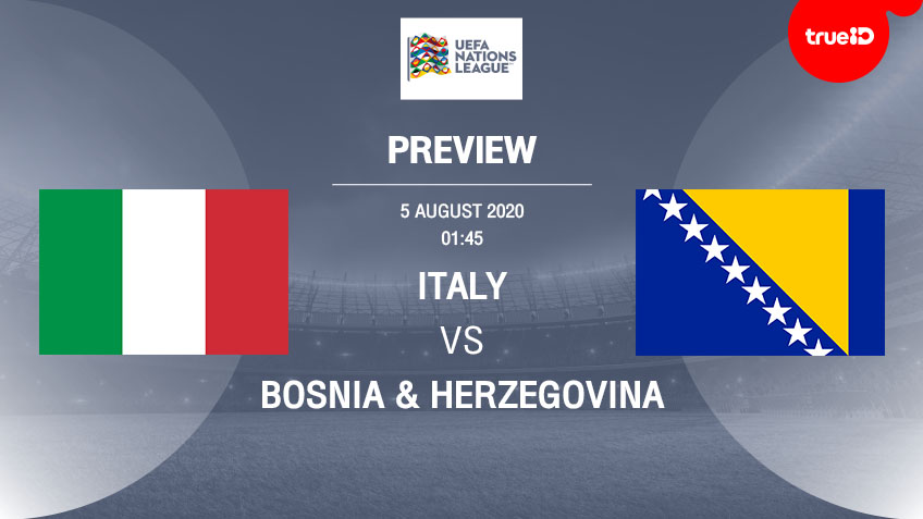 พรีวิว ยูฟ่า เนชั่นส์ ลีก : ทีมชาติอิตาลี VS ทีมชาติบอสเนียฯ พร้อมลิ้งก์ดูบอลสด