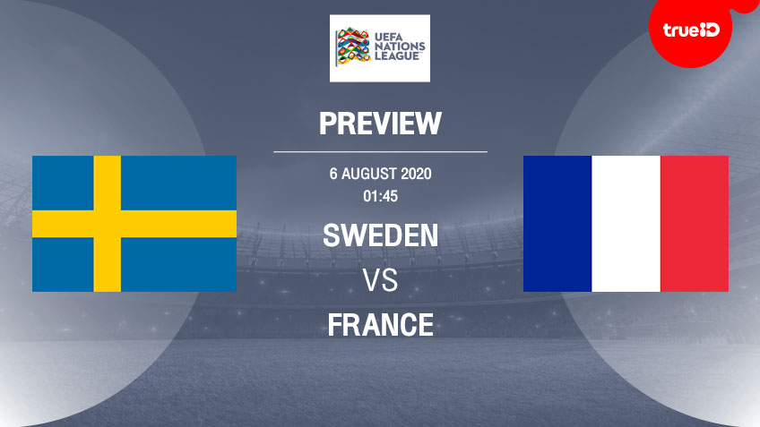 พรีวิว ยูฟ่า เนชั่นส์ ลีก : ทีมชาติสวีเดน VS ทีมชาติฝรั่งเศส พร้อมลิ้งก์ดูบอลสด