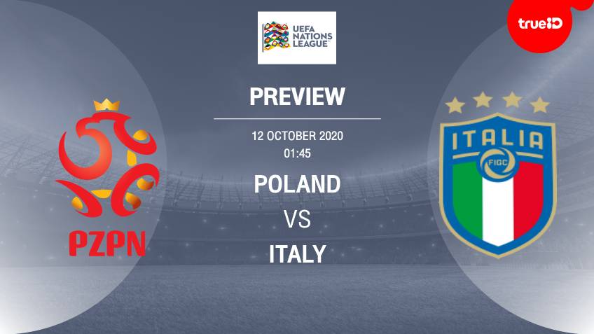 พรีวิว ยูฟ่า เนชั่นส์ลีก : โปแลนด์ VS อิตาลี พร้อมลิ้งก์ถ่ายทอดสด