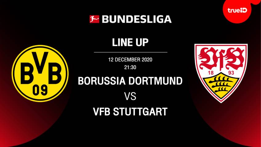 BREAKING : รายชื่อ 11 นักเตะ ดอร์ทมุนด์ VS สตุ๊ตการ์ท พร้อมลิ้งก์ดูบอลสด
