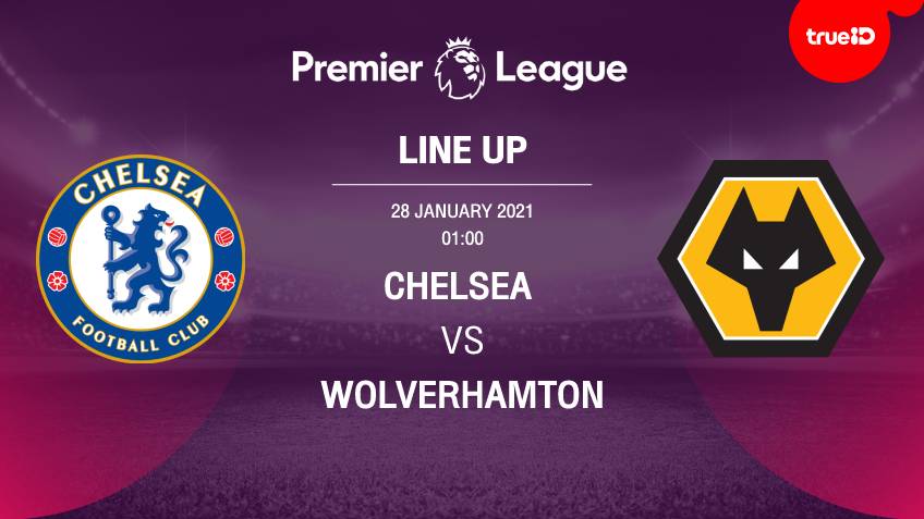 List of 11 Chelsea players vs Wolves  With a link to watch live football