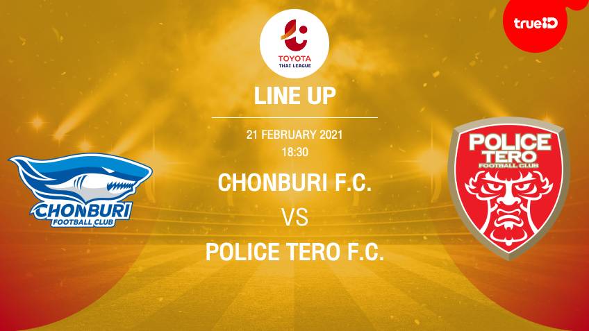 List of 11 players for Chonburi FC vs Police Tero FC