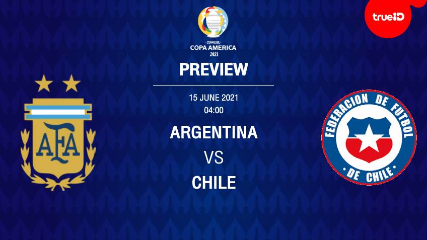 อาร์เจนตินา VS ชิลี : พรีวิว ฟุตบอลโคปา อเมริกา 2021 พร้อมลิ้งก์ดูบอลสด