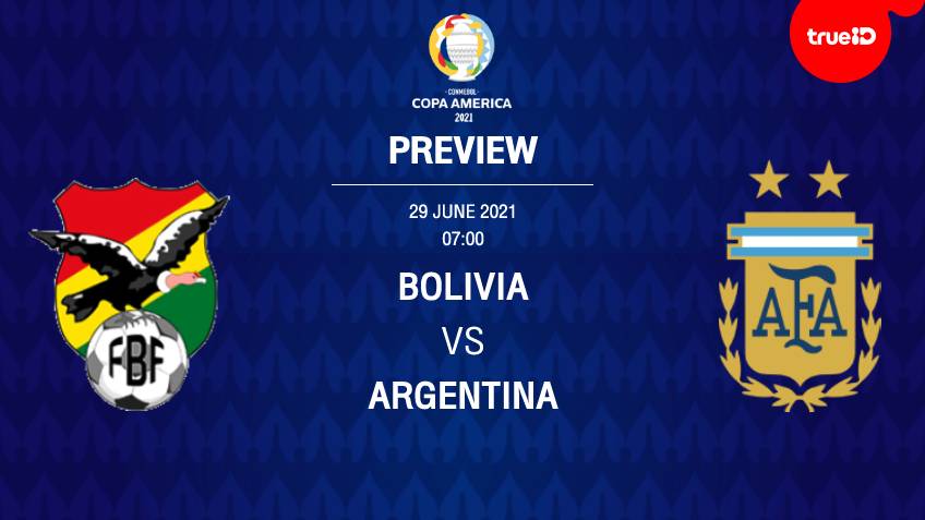 โบลิเวีย VS อาร์เจนตินา : พรีวิว ฟุตบอลโคปา อเมริกา 2021 พร้อมช่องถ่ายทอดสด