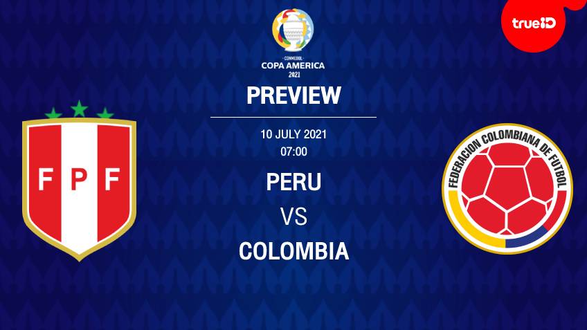 เปรู VS โคลอมเบีย : พรีวิว นัดชิงที่ 3 ฟุตบอลโคปา อเมริกา 2021 พร้อมลิ้งก์ดูบอลสด