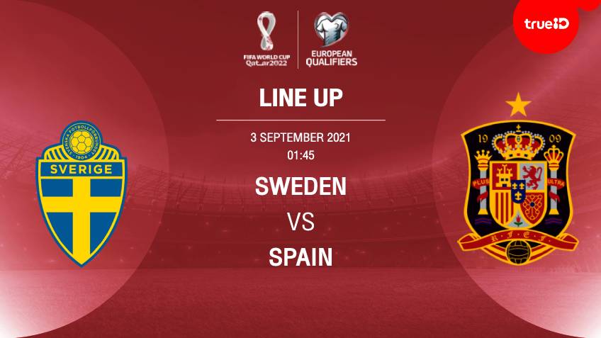 สวีเดน VS สเปน : รายชื่อ 11 นักเตะ ฟุตบอลโลก 2022 รอบคัดเลือก (ลิ้งก์ดูบอลสด)