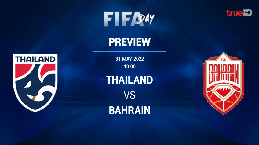 เว็บตรงอันดับ1ไทย VS บาห์เรน : พรีวิว ฟุตบอลอุ่นเครื่อง ทีมชาติ (ช่องถ่ายทอดสด)