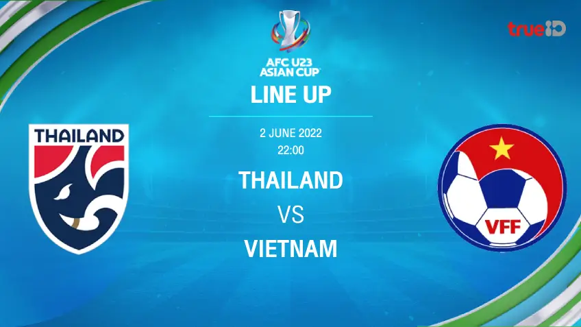 หวยออโต้ ไทย VS เวียดนาม : รายชื่อ 11 ตัวจริง ฟุตบอลเอเอฟซี U23 เอเชียน คัพ 2022 (ลิ้งก์ดูบอลสด)