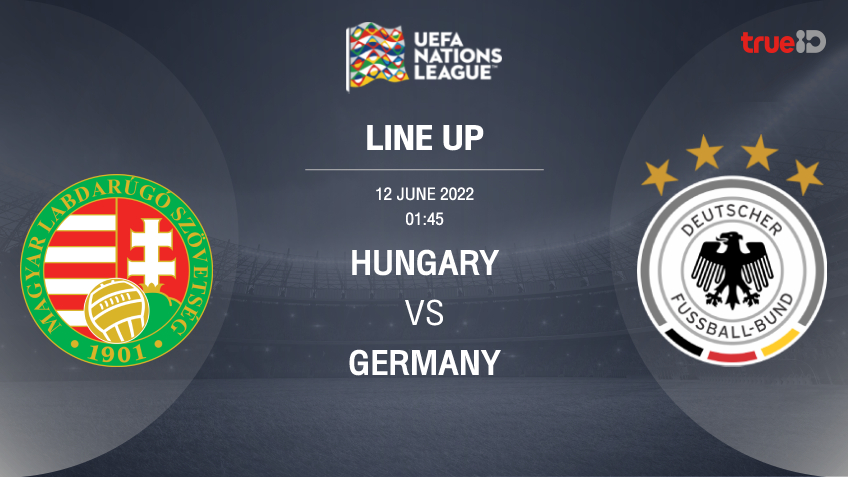 65สล็อต ฮังการี VS เยอรมนี : รายชื่อ 11 ตัวจริง ฟุตบอลยูฟ่า เนชั่นส์ ลีก 2022/23 (ลิ้งก์ดูบอลสด)