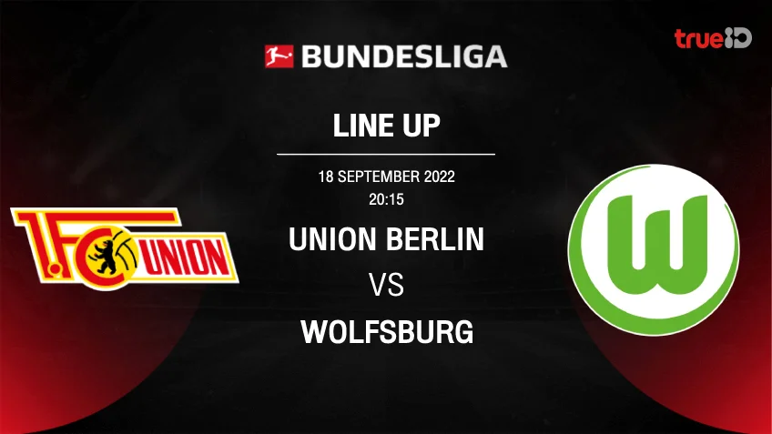 สล็อต888วอเลท อูนิโอน เบอร์ลิน VS โวล์ฟสบวร์ก : รายชื่อ 11 ตัวจริง ฟุตบอลบุนเดสลีกา 2022/23 (ลิ้งก์ดูบอลสด)