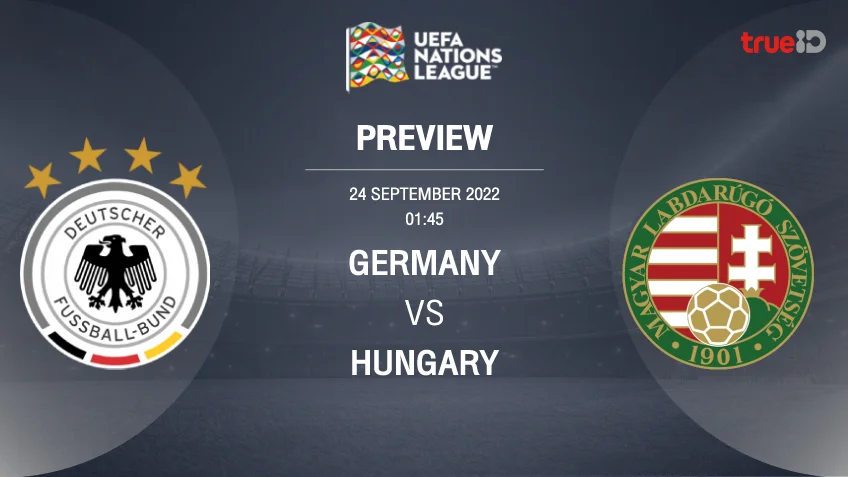 สล็อต555เครดิตฟรี เยอรมนี VS ฮังการี : พรีวิว ฟุตบอลยูฟ่า เนชั่นส์ ลีก 2022 (ลิ้งก์ดูบอลสด)