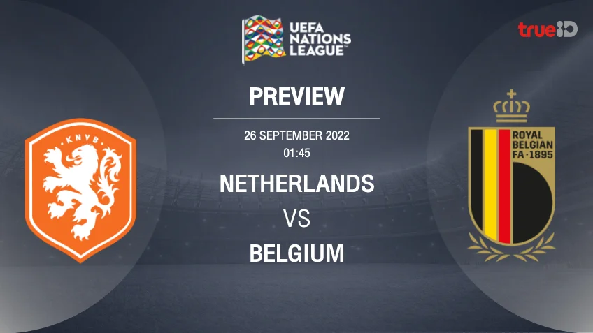 สล็อตฝากถอนไม่มีขั้นต่ํา เนเธอร์แลนด์ VS เบลเยียม : พรีวิว ฟุตบอลยูฟ่า เนชั่นส์ ลีก 2022/23 (ลิ้งก์ดูบอลสด)