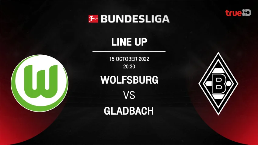 เว็บ918kiss โวล์ฟสบวร์ก VS กลัดบัค : รายชื่อ 11 ตัวจริง ฟุตบอลบุนเดสลีกา 2022/23 (ลิ้งก์ดูบอลสด)