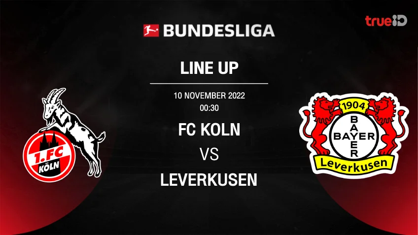 เว็บสล็อต555โคโลญจน์ VS เลเวอร์คูเซ่น : รายชื่อ 11 ตัวจริง ฟุตบอลบุนเดสลีกา 2022/23 (ลิ้งก์ดูบอลสด)