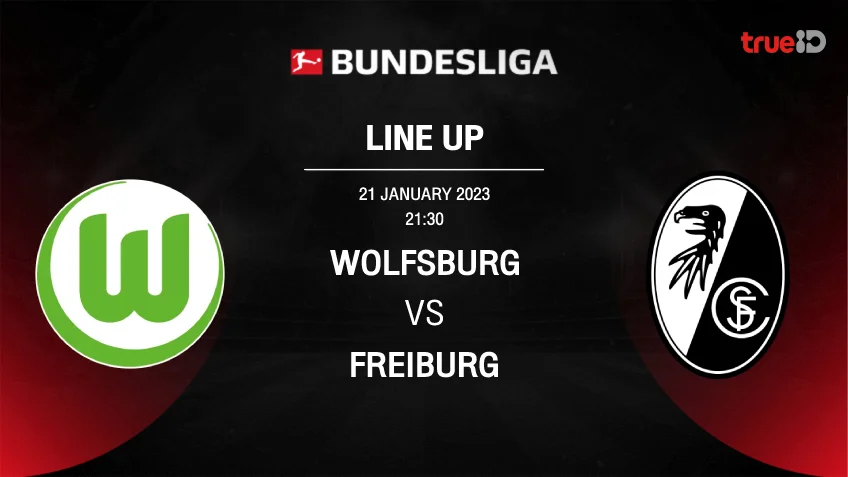 สูตรหวยยี่กี ruay 2 ตัว โวล์ฟสบวร์ก VS ไฟร์บวร์ก : รายชื่อ 11 ตัวจริง ฟุตบอลบุนเดสลีกา 2022/23 (ลิ้งก์ดูบอลสด)