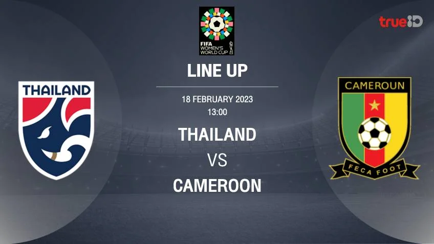 lottoเว็บหวย ไทย VS แคเมอรูน : รายชื่อ 11 ตัวจริง ฟุตบอลหญิงชิงแชมป์โลก รอบเพลย์ออฟ (ลิ้งก์ดูบอลสด)