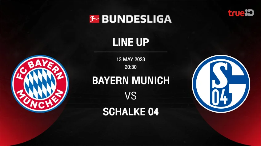 เว็บหวยจ่ายจริง:บาเยิร์น VS ชาลเก้ : รายชื่อ 11 ตัวจริง ฟุตบอลบุนเดสลีกา 2022/23 (ลิ้งก์ดูบอลสด)