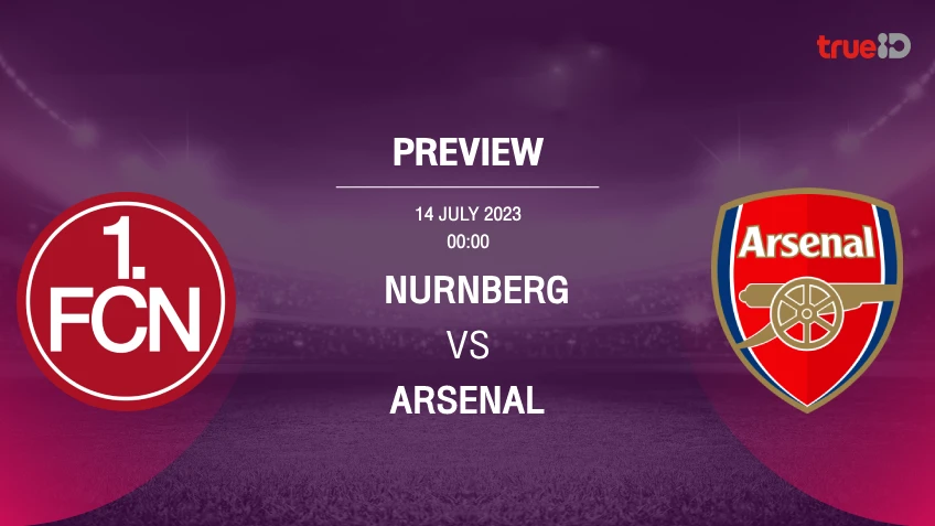 เนิร์นแบร์ก VS อาร์เซน่อล : พรีวิว ฟุตบอลอุ่นเครื่อง 2023/24 เนิร์นแบร์ก VS อาร์เซน่อล : พรีวิว ฟุตบอลอุ่นเครื่อง 2023/24