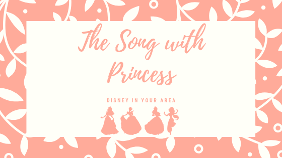 The Song with Princess : Disney in your Area