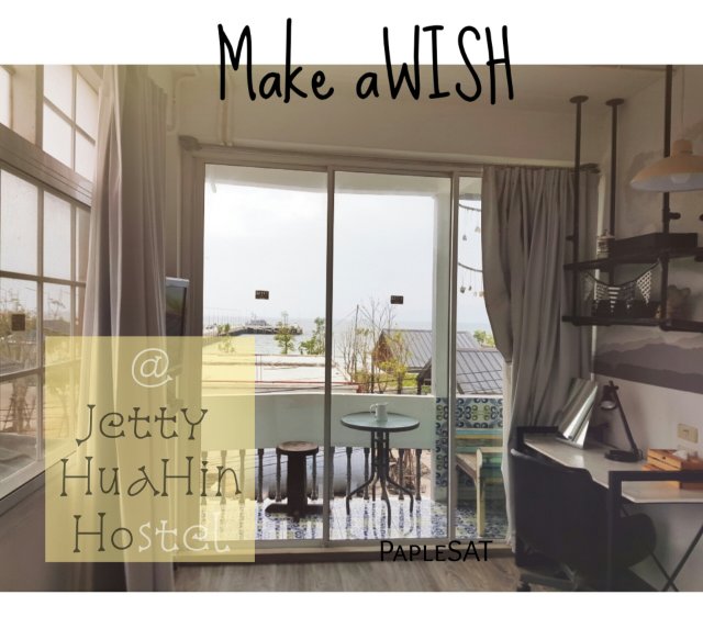 ♡ Let MAKE a WISH at Jetty Hostel Hua Hin ♡