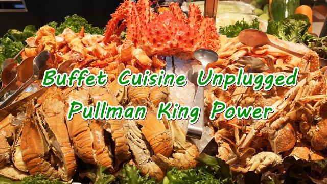 Buffet Cuisine Unplugged Pullman King Power