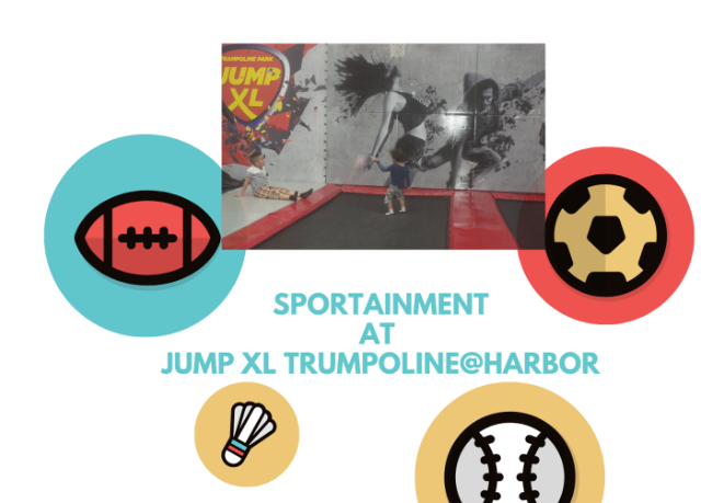 Sportainment at Jump XL Trampoline@Harbor
