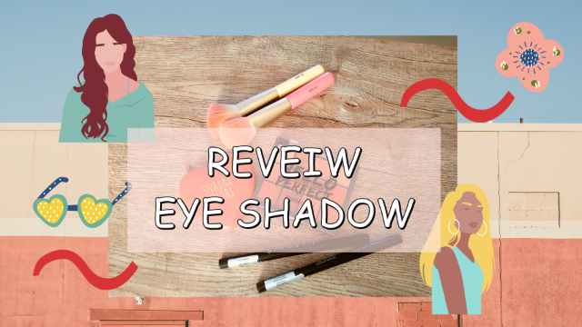 REVIEW : EYE SHADOW ถูกและดีมีจริงหรือ ?