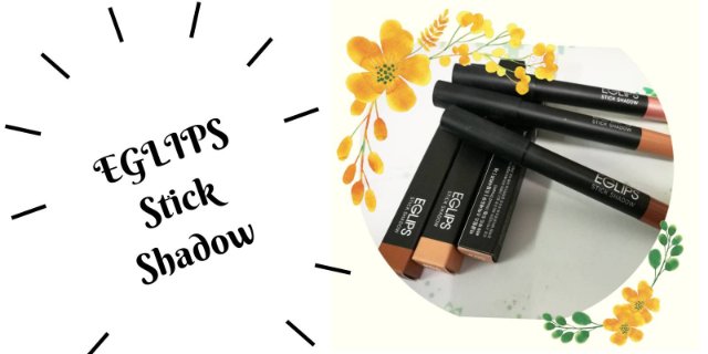 REVIEW : EGLIPS STICK SHADOW
