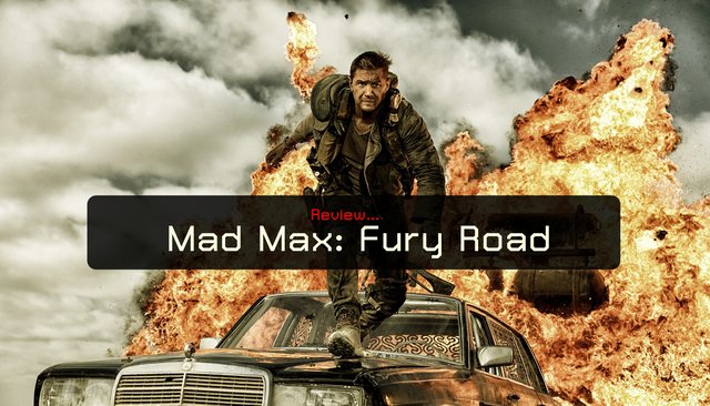 รีวิวหนัง Mad Max: Fury Road
