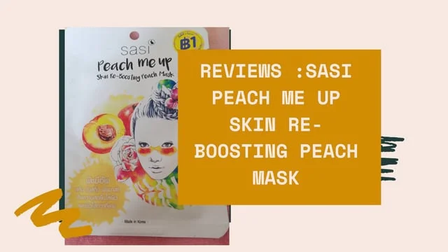 REVIEWS : SASI PEACH ME UP SKIN RE-BOOSTING PEACH MASK
