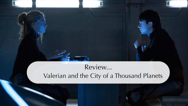 รีวิวหนัง Valerian and the City of a Thousand Planets