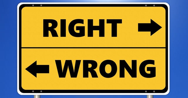 You’re never wrong to do the right thing.