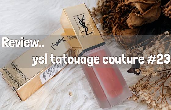 รีวิว..ลิป YSL Tatouage couture Matte satin  #23