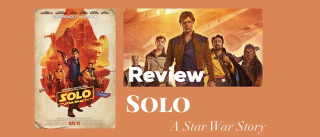 รีวิวภาพยนตร์ Solo : A Star War Story