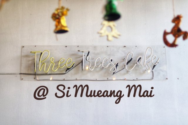 Three Trees Cafe @ Si Mueang Mai