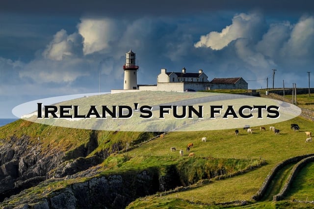 Ireland’s fun facts