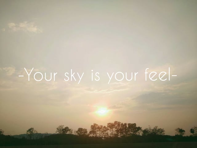 Your sky is your feel