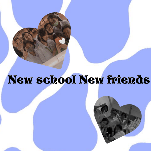 NEW school NEW friends